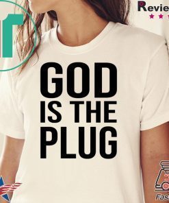 God Is The Plug T-Shirt