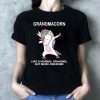 Grandmacorn like a normal grandma but more awesome shirt