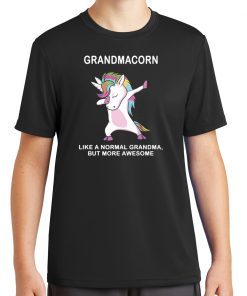 Grandmacorn like a normal grandma but more awesome shirt