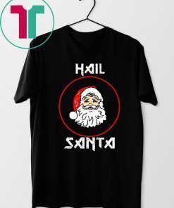 Hail Santa Christmas 2020 Shirt