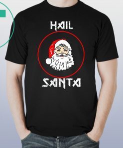 Hail Santa Christmas 2020 Shirt
