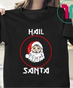 Hail Santa Christmas 2020 Shirt