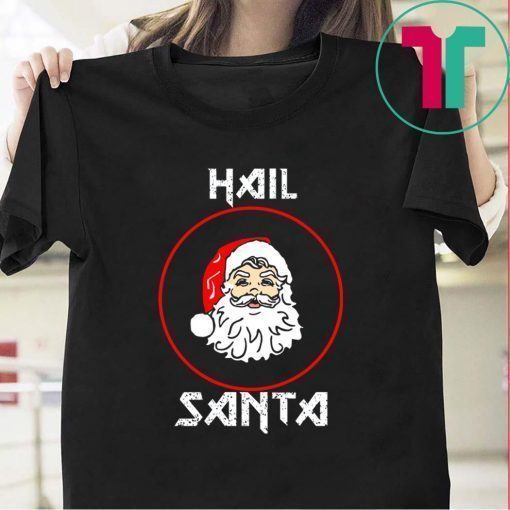 Hail Santa Christmas 2020 Shirt