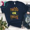 Halloween Math Teacher Trig Or Treat Student School College T-Shirt