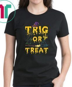 Halloween Math Teacher Trig Or Treat Student School College T-Shirt