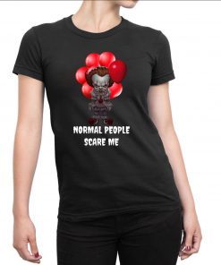 Halloween pennywise normal people scare me Shirt