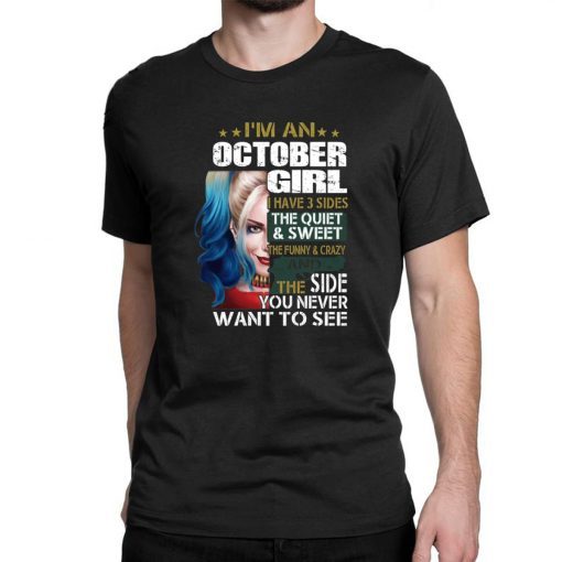 Harley Quinn I’m A October Girl I Have 3 Sides The Quiet Sweet shirt