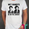 Harry And Marv Wet Bandits Be On The Lookout Home Alone Tee Shirt