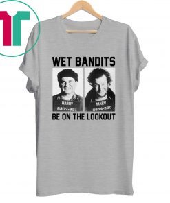 Harry And Marv Wet Bandits Be On The Lookout Home Alone Tee Shirt