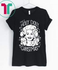 Have A Holly Dolly Christmas 2020 T-Shirt