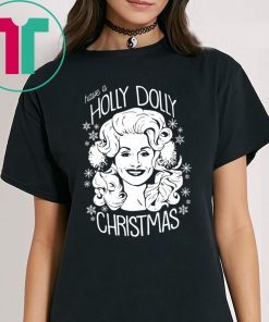 Have A Holly Dolly Christmas 2020 T-Shirt