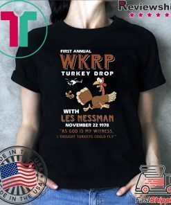 Himani Nandana First Anual WKRP Turkey Drop with Less Messman for Thanksgiving Shirt