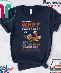 Himani Nandana First Anual WKRP Turkey Drop with Less Messman for Thanksgiving Shirt