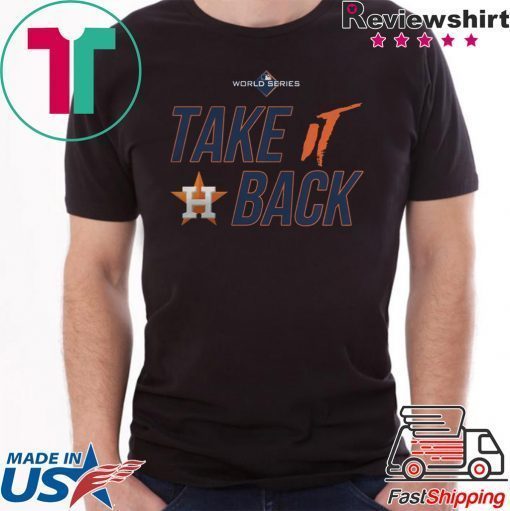 Houston Astros 2019 World Series Take It Back Shirt