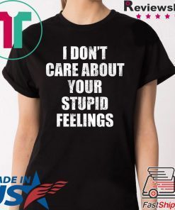 I Don’t Care About Your Stupid Feelings Becky Lynch Shirt