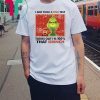 I Just Took A Dna Test Turns Out I’m 100% That Grinch Shirt
