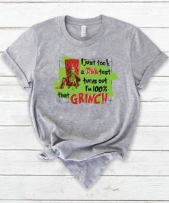 I Just Took A Dna Test Turns Out I’m 100% That Grinch Tshirt