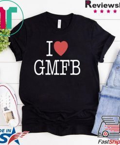 Offcial I LOVE GMFB SHIRT