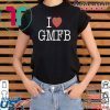 Offcial I LOVE GMFB SHIRT