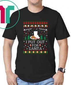 I Put Out for Santa Christmas T-Shirt