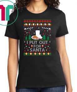 I Put Out for Santa Christmas T-Shirt