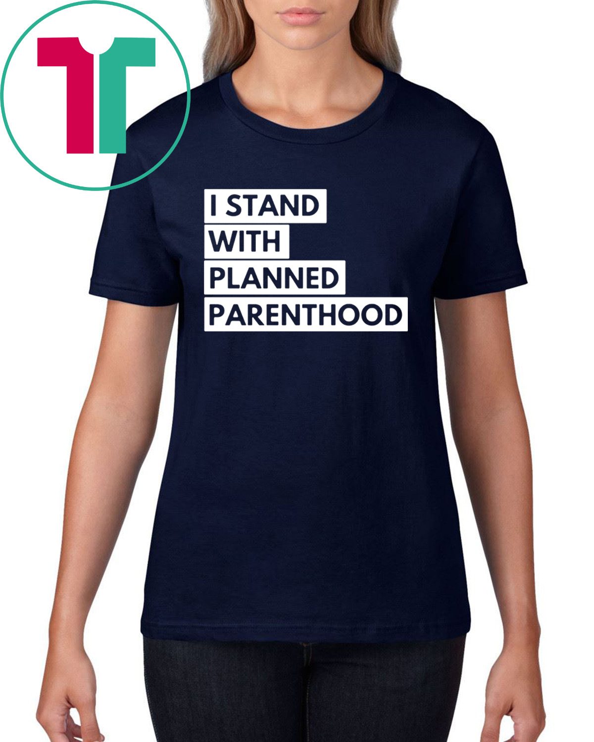 I Stand With Planned Parenthood Shirt - Reviewshirts Office