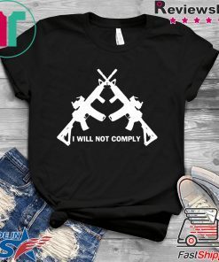 I Will Not Comply Oregon original T-Shirt