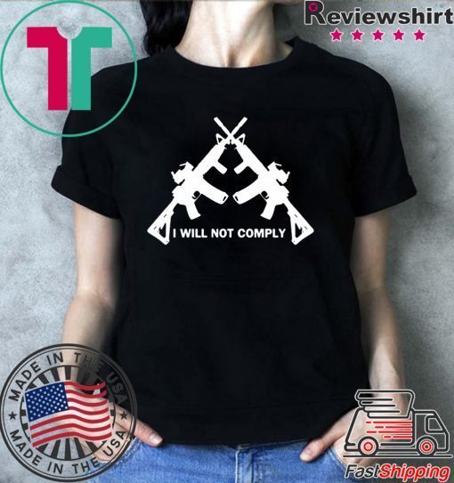 I Will Not Comply Oregon original T-Shirt