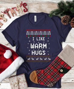 I like warm hugs Christmas T-Shirt