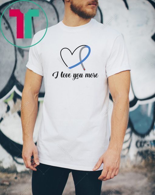 I love you more diabetes awareness shirt