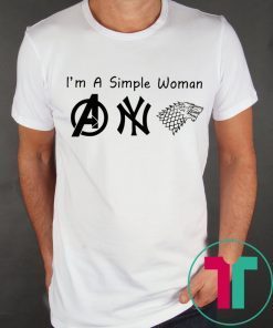 I'M A SIMPLE WOMAN AVENGERS YANKEES GAME OF THRONE SHIRT