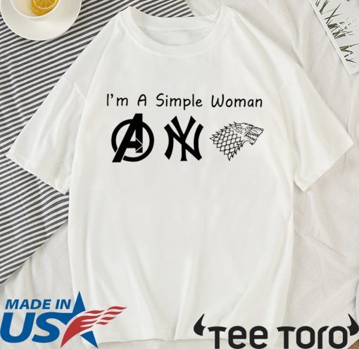 I'M A SIMPLE WOMAN AVENGERS YANKEES GAME OF THRONE SHIRT