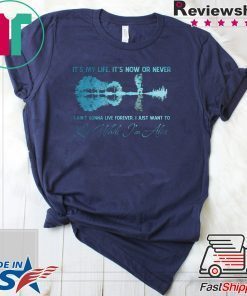 IT MY LIFE NOW OR NEVER LIVE WHILE I’M ALIVE JON BON JOVI SHIRT