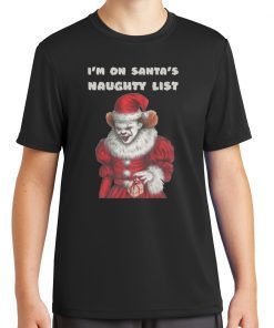 IT Pennywise I’m On Santa’s Naughty List Shirt