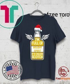 I'm full of holiday spirit it's called scotch whisky Christmas Shirt
