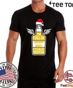I'm full of holiday spirit it's called scotch whisky Christmas Shirt