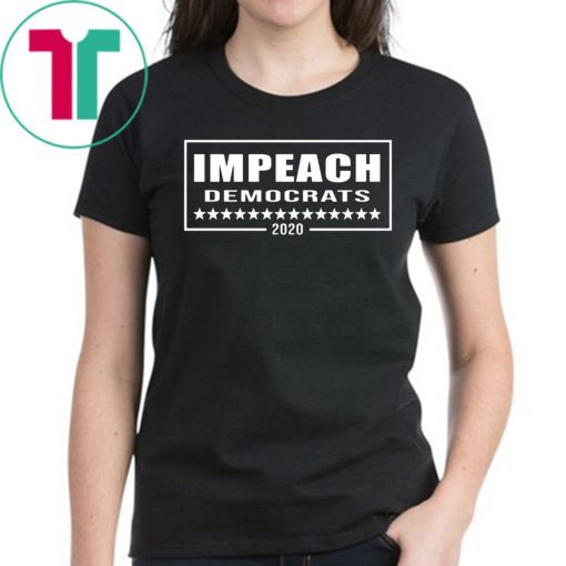 Impeach Democrats 2020 T-Shirt