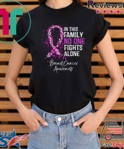 In This Family No One Fights Alone Breast Cancer Awareness T-Shirt