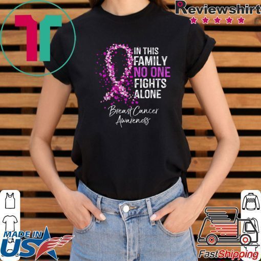 In This Family No One Fights Alone Breast Cancer Awareness T-Shirt