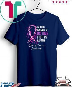 In This Family No One Fights Alone Breast Cancer Awareness T-Shirt