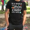 In a world full of Grinches be a Cindy Lou who Christmas T-Shirt
