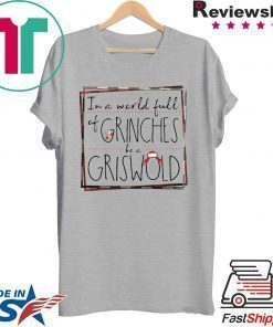 In a world full of Grinches be a Griswold shirt