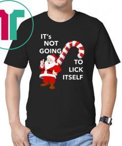 It’s Not Going To Lick Itself Christmas T-Shirt