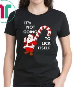 It’s Not Going To Lick Itself Christmas T-Shirt