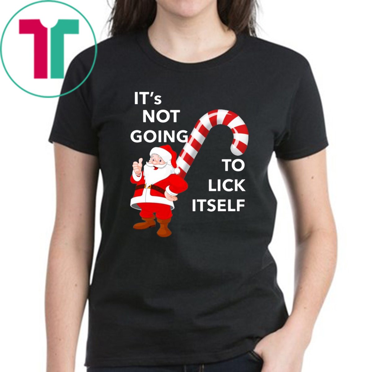 It’s Not Going To Lick Itself Christmas T-Shirt