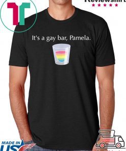 It’s A Gay Bar Pamela T-Shirt