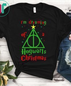 I’m Dreaming Of A Hogwarts Christmas Shirt