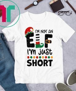 I’m Not An Elf I’m Just Short Christmas Shirt