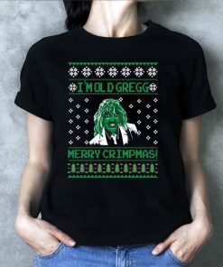 I’m Old Gregg Merry Crimpmas Christmas T-Shirt