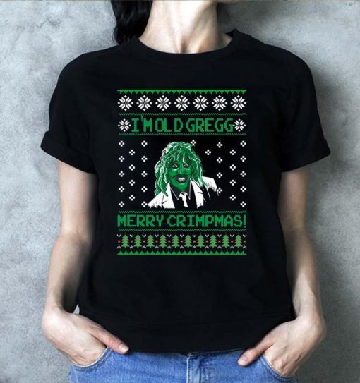 I’m Old Gregg Merry Crimpmas Christmas T-Shirt